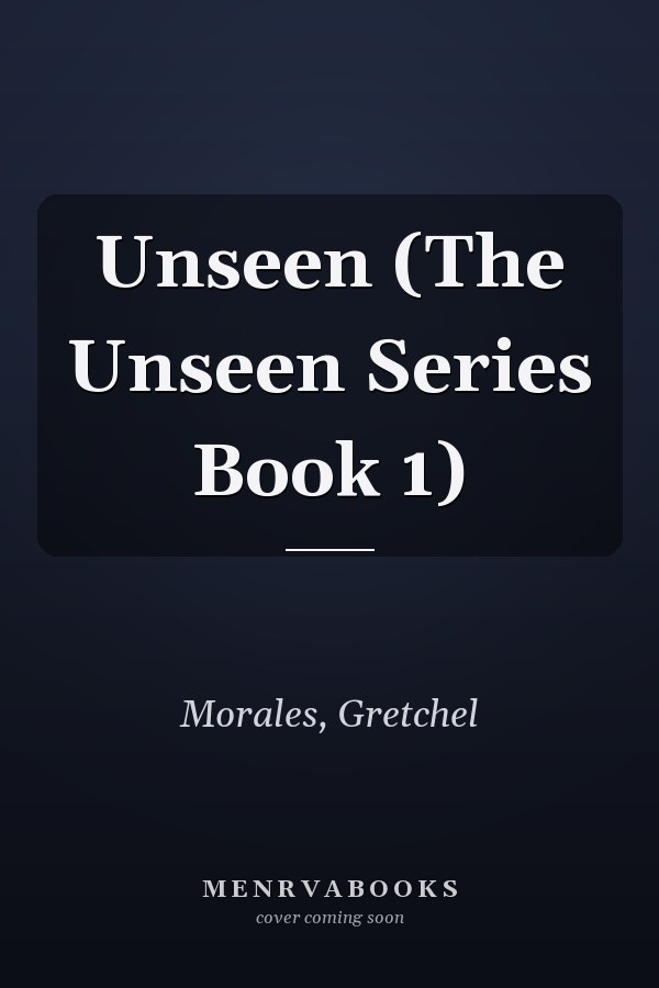 Unseen (The Unseen Series Book 1)
