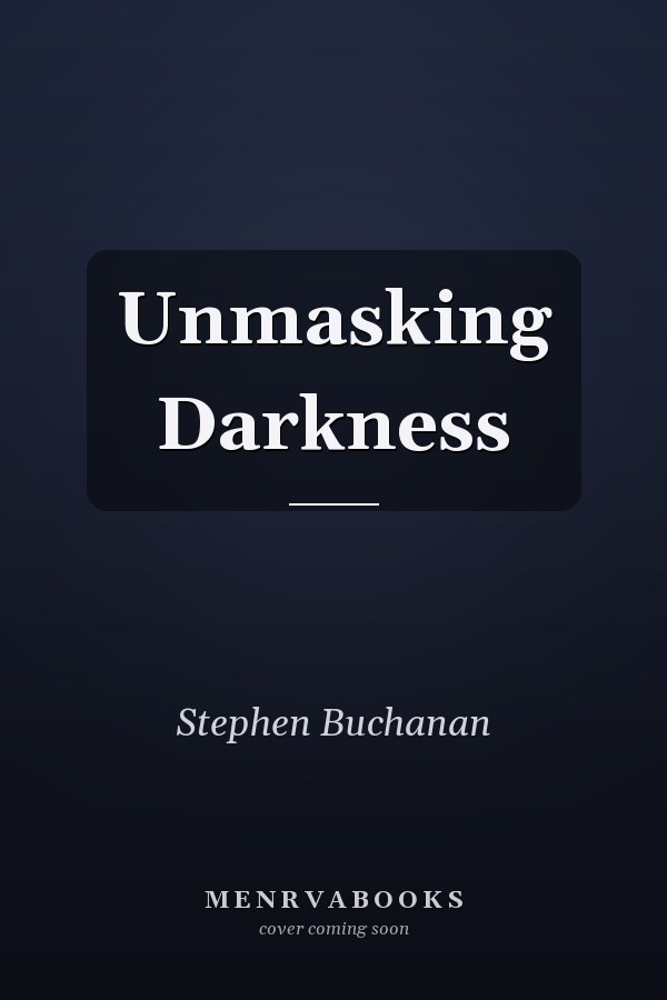 Unmasking Darkness