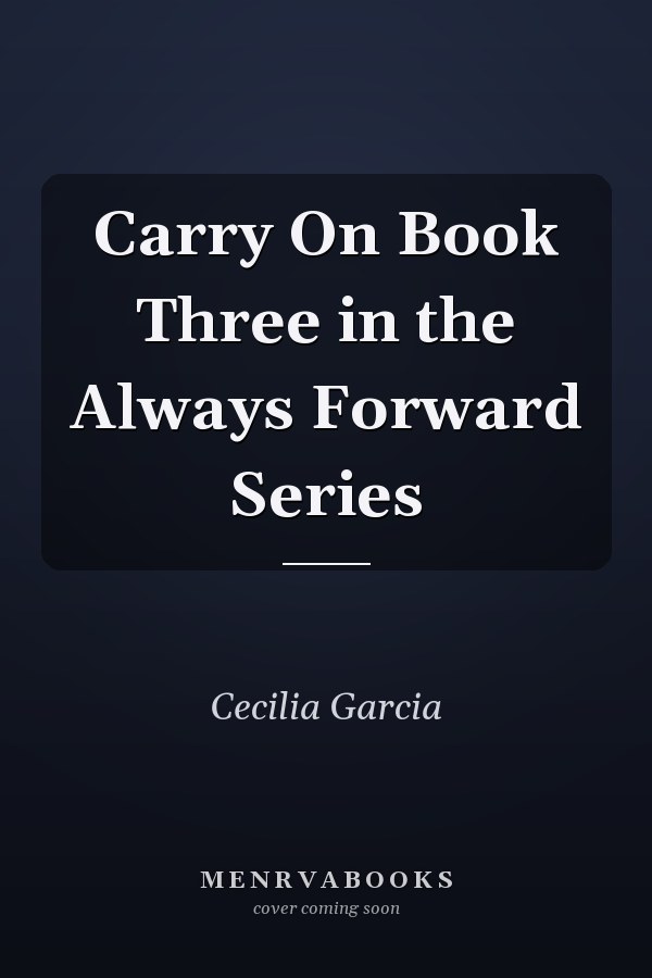 Carry On Book Three in the Always Forward Series