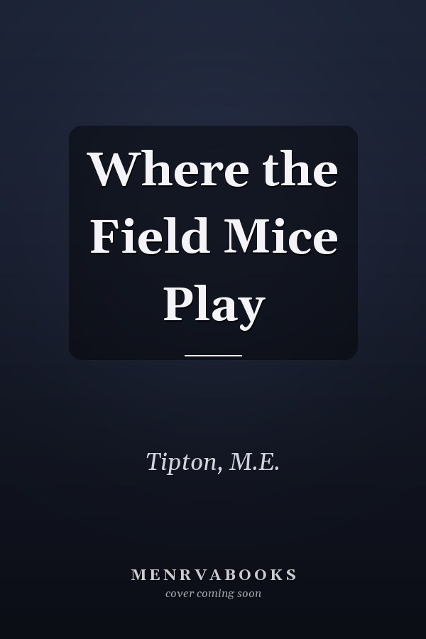 Where the Field Mice Play