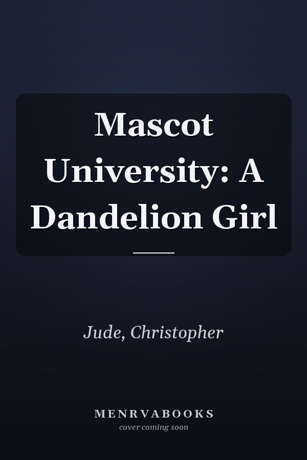 Mascot University: A Dandelion Girl