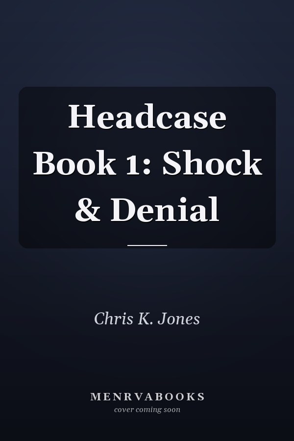 Headcase Book 1: Shock & Denial