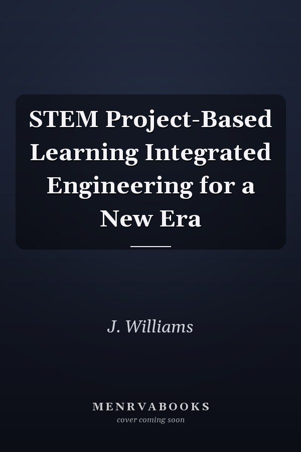 STEM Project-Based Learning Integrated Engineering for a New Era