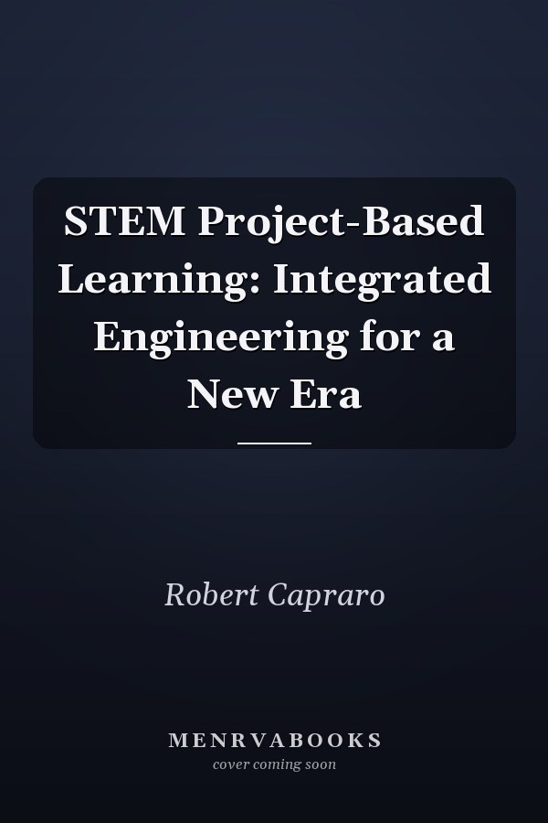 STEM Project-Based Learning: Integrated Engineering for a New Era