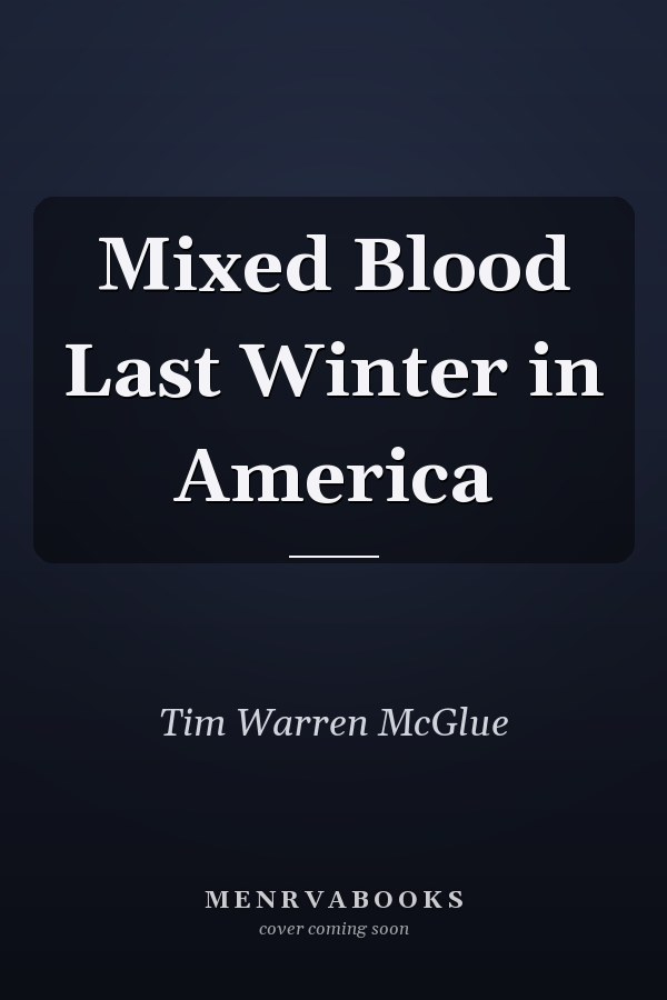Mixed Blood Last Winter in America