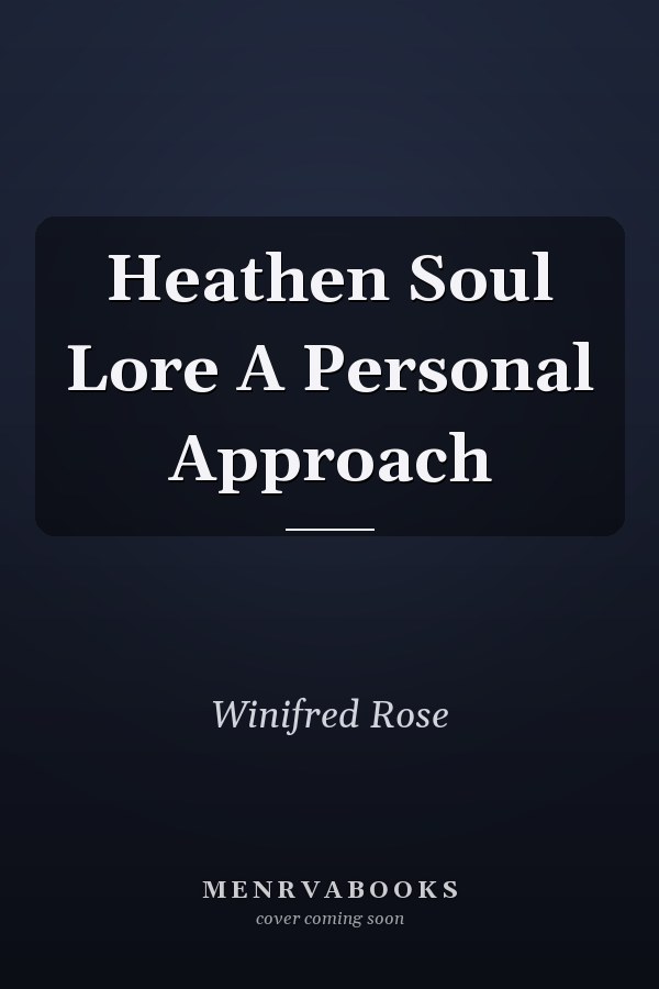 Heathen Soul Lore A Personal Approach