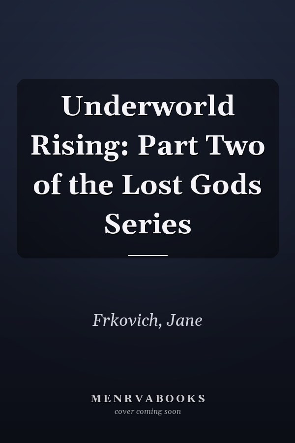 Underworld Rising: Part Two of the Lost Gods Series