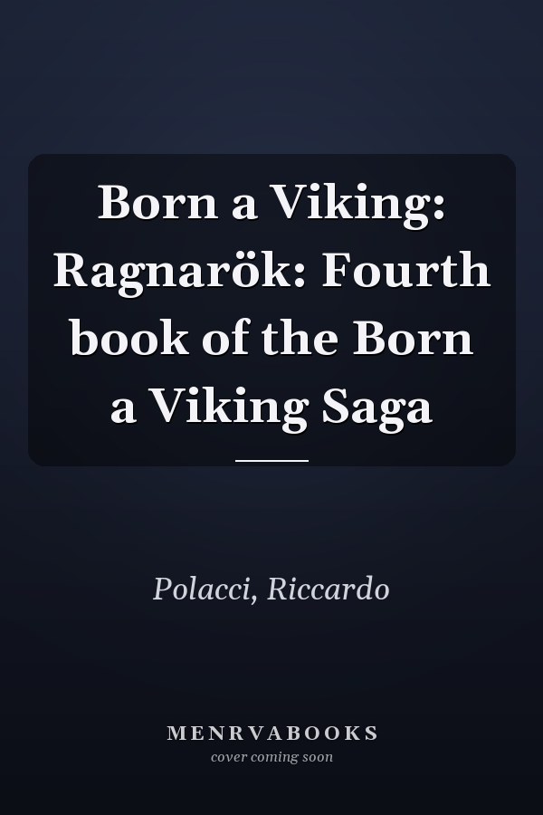Born a Viking: Ragnarök: Fourth book of the Born a Viking Saga
