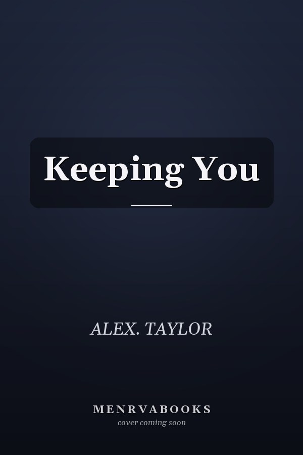 Keeping You