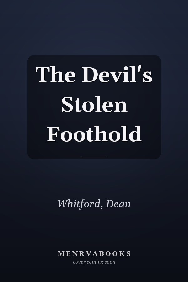 The Devil's Stolen Foothold
