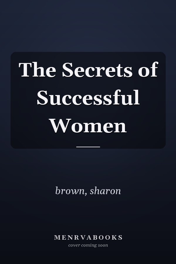 The Secrets of Successful Women