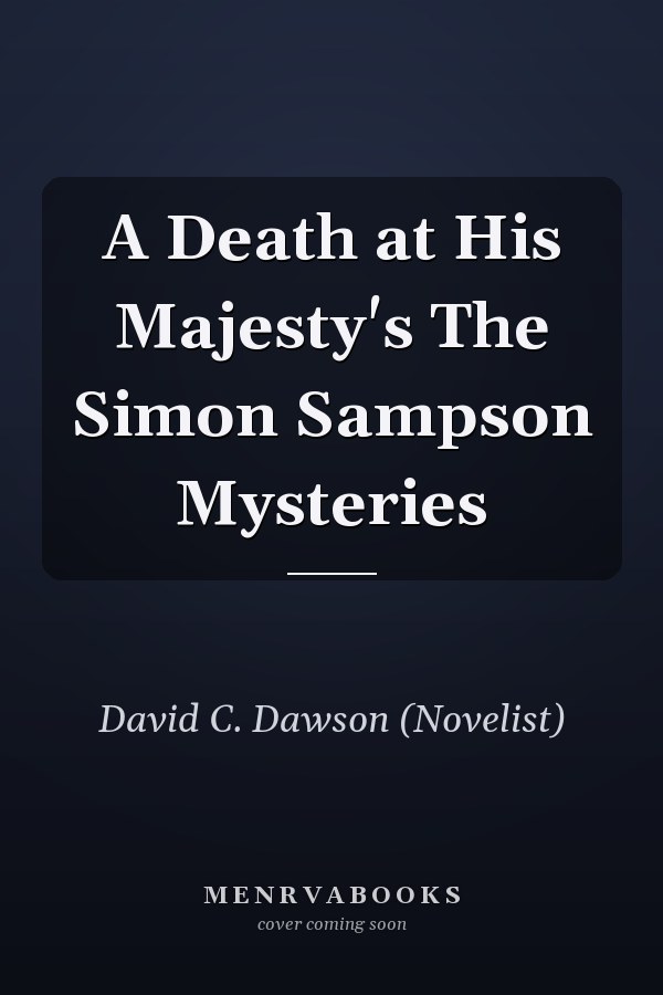A Death at His Majesty's The Simon Sampson Mysteries