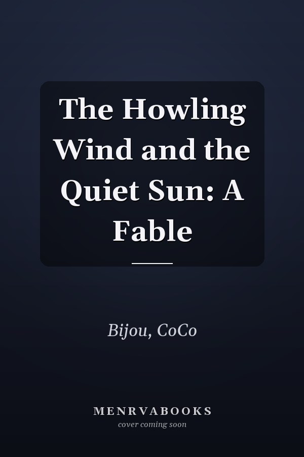 The Howling Wind and the Quiet Sun: A Fable