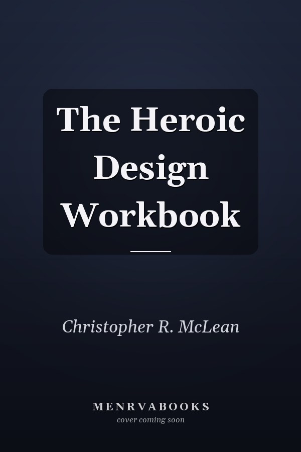 The Heroic Design Workbook
