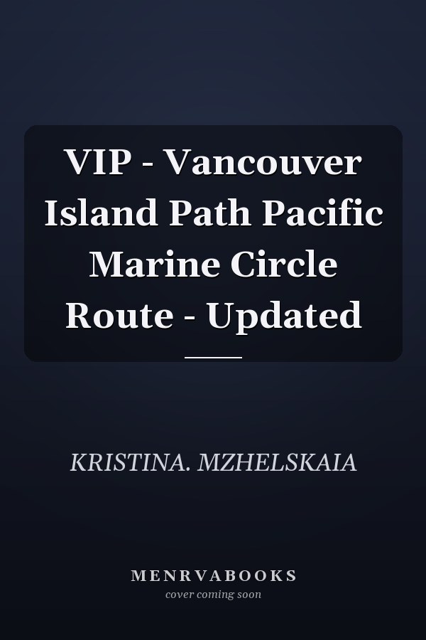 VIP - Vancouver Island Path Pacific Marine Circle Route - Updated