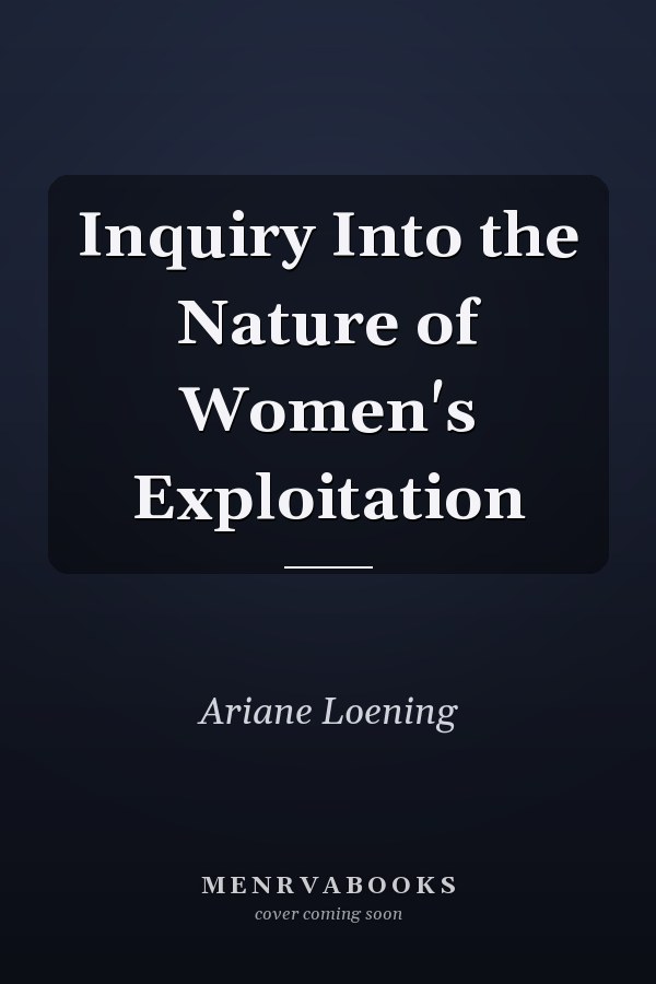 Inquiry Into the Nature of Women's Exploitation