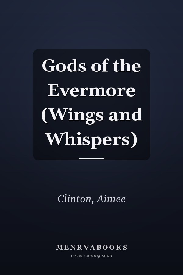 Gods of the Evermore (Wings and Whispers)