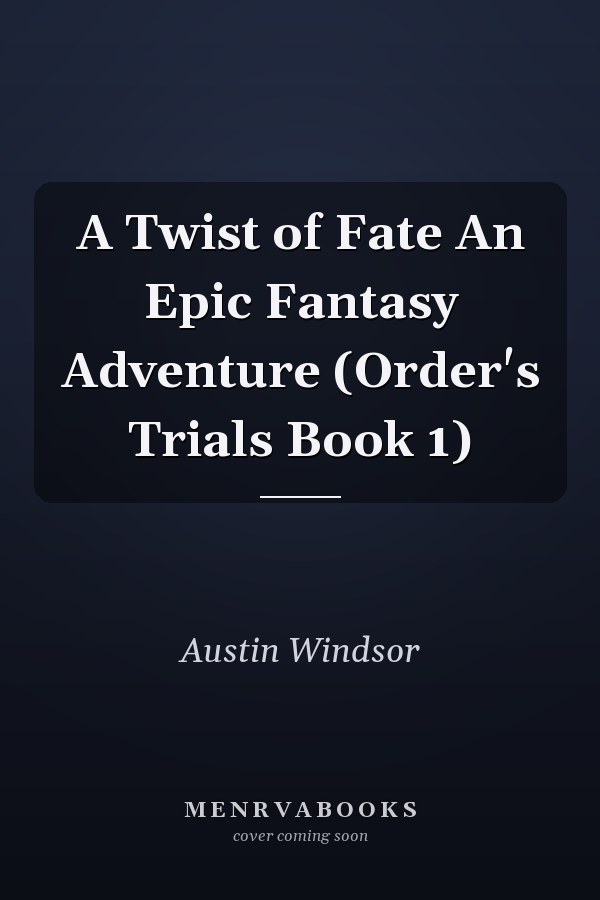 A Twist of Fate An Epic Fantasy Adventure (Order's Trials Book 1)