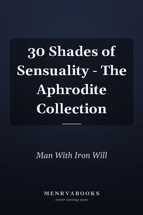 30 Shades of Sensuality - The Aphrodite Collection
