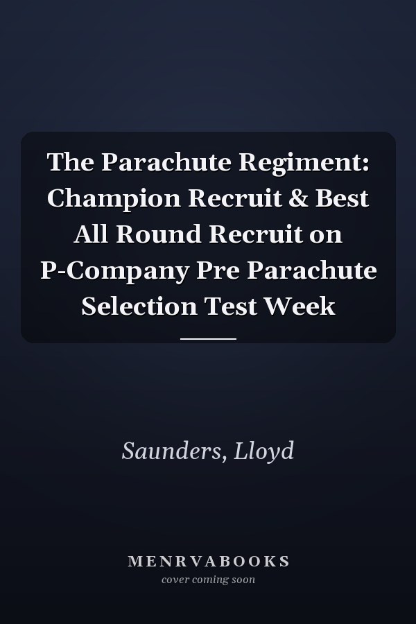 The Parachute Regiment: Champion Recruit & Best All Round Recruit on P-Company Pre Parachute Selection Test Week