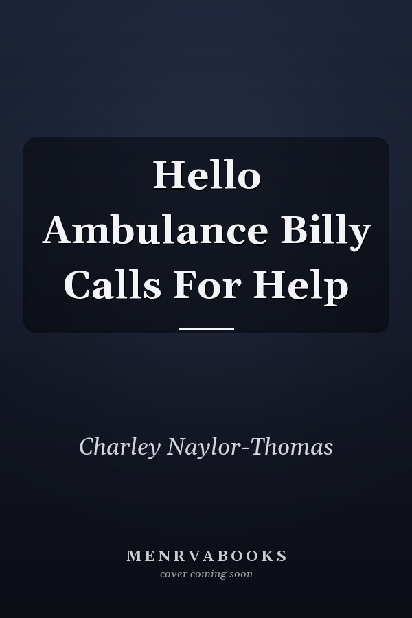 Hello Ambulance Billy Calls For Help