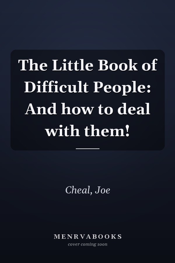 The Little Book of Difficult People: And how to deal with them!