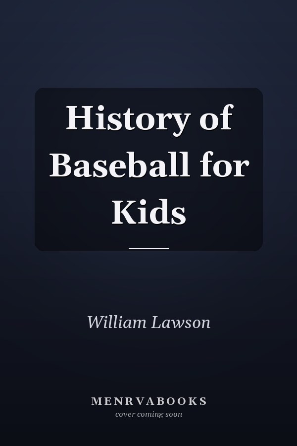 History of Baseball for Kids