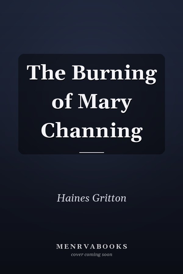 The Burning of Mary Channing