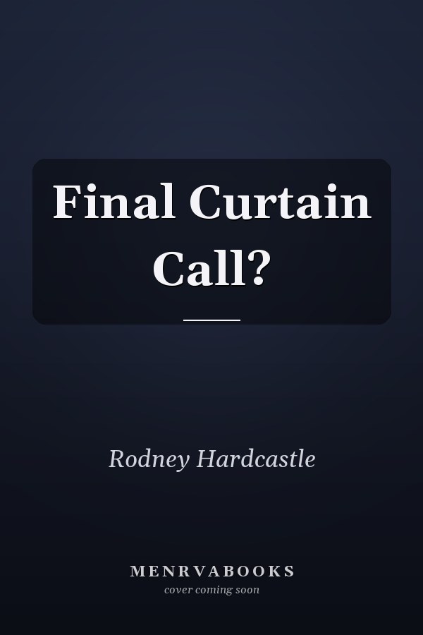 Final Curtain Call?