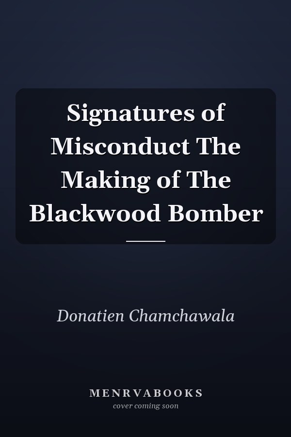 Signatures of Misconduct The Making of The Blackwood Bomber