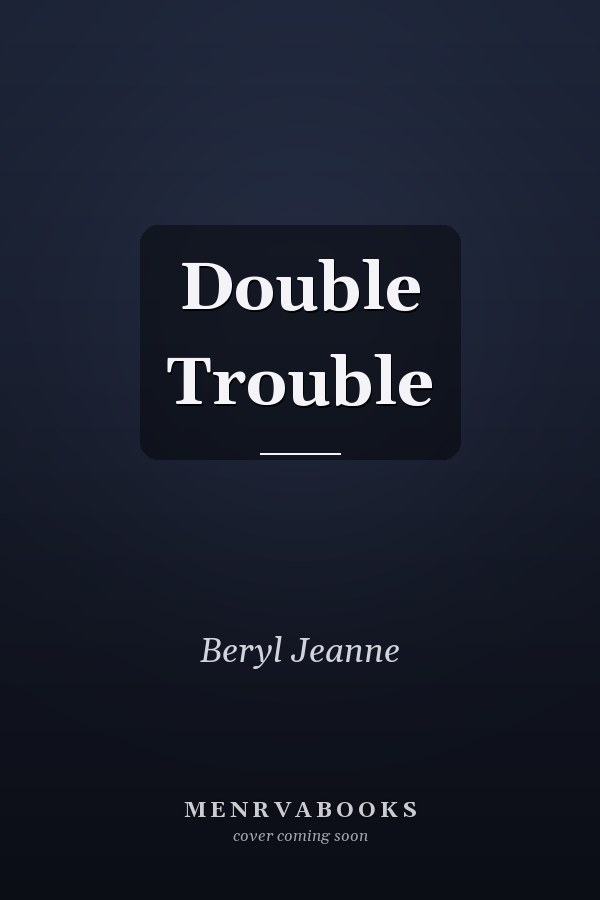 Double Trouble