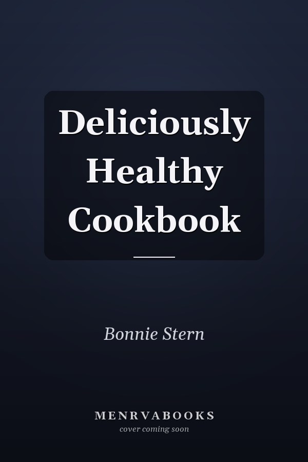 Deliciously Healthy Cookbook