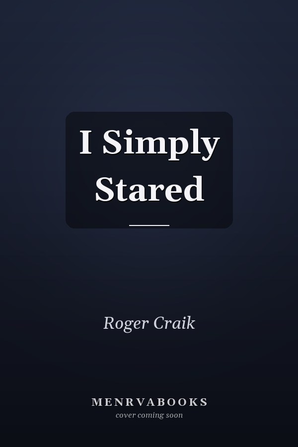 I Simply Stared