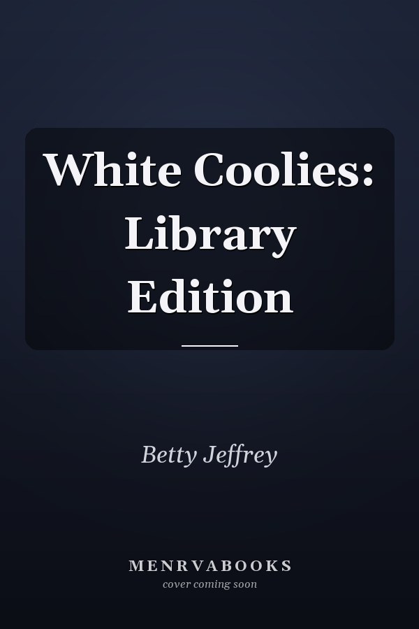 White Coolies: Library Edition
