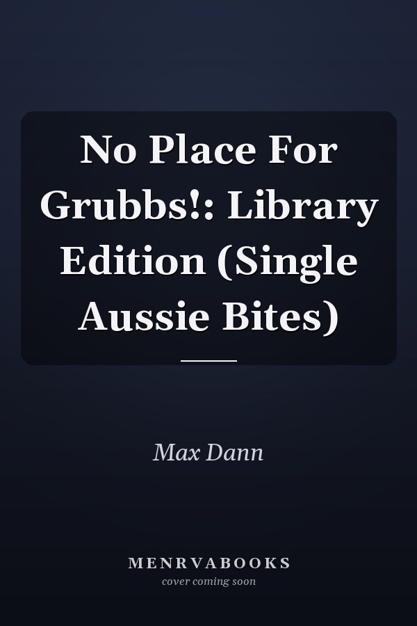 No Place For Grubbs!: Library Edition (Single Aussie Bites)