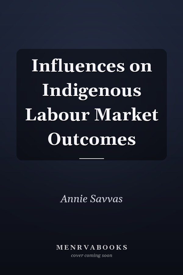 Influences on Indigenous Labour Market Outcomes