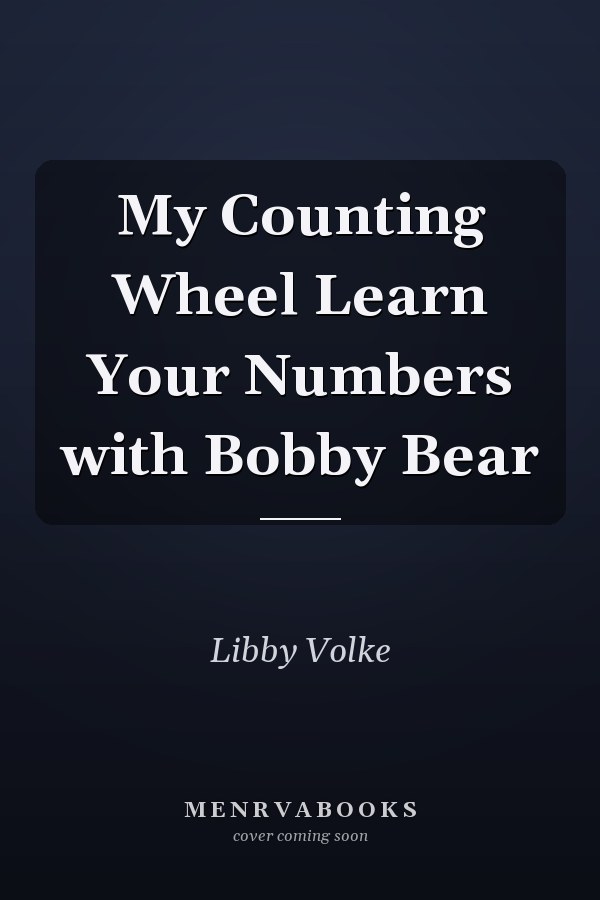 My Counting Wheel Learn Your Numbers with Bobby Bear
