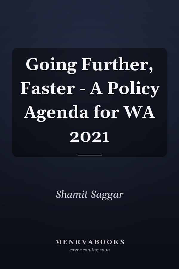 Going Further, Faster - A Policy Agenda for WA 2021