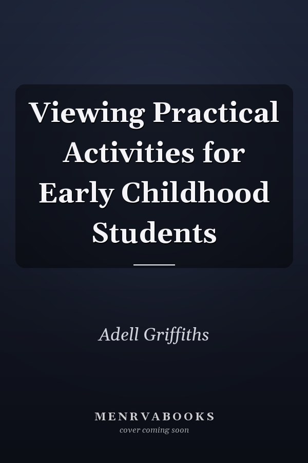 Viewing Practical Activities for Early Childhood Students