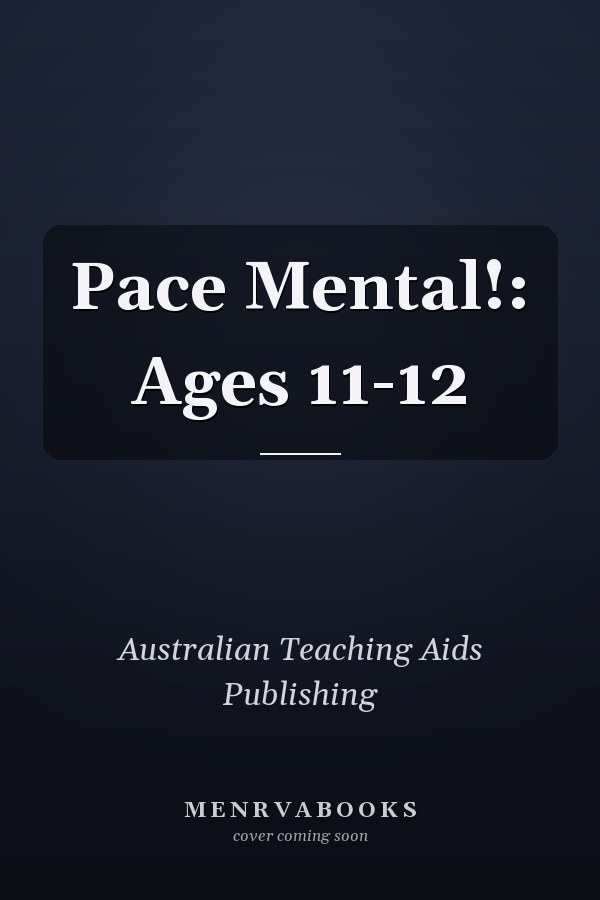 Pace Mental!: Ages 11-12