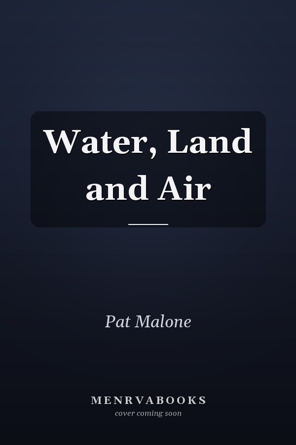 Water, Land and Air