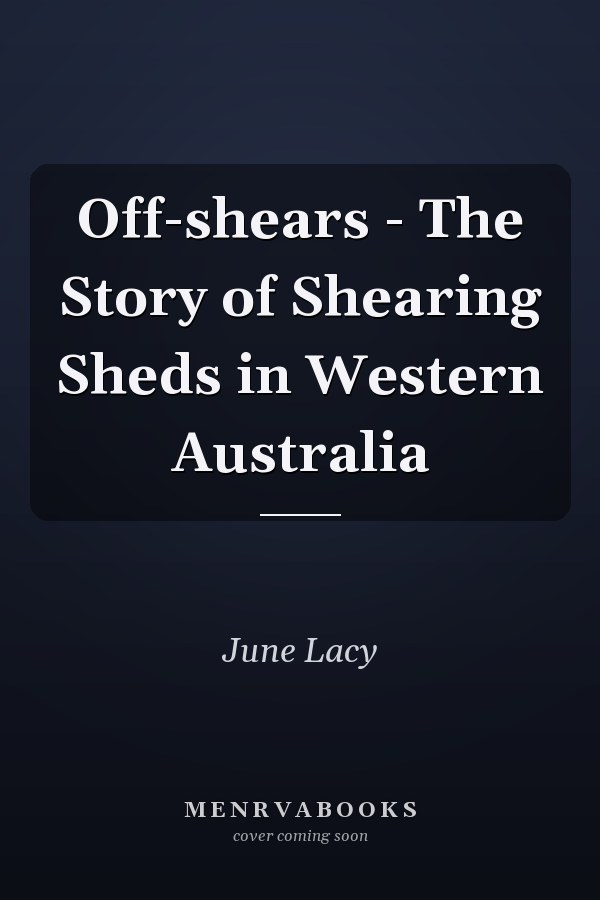 Off-shears - The Story of Shearing Sheds in Western Australia