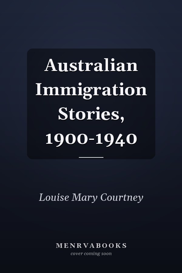 Australian Immigration Stories, 1900-1940