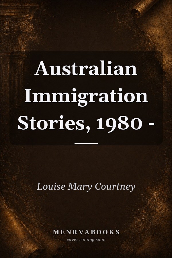 Australian Immigration Stories, 1980 -