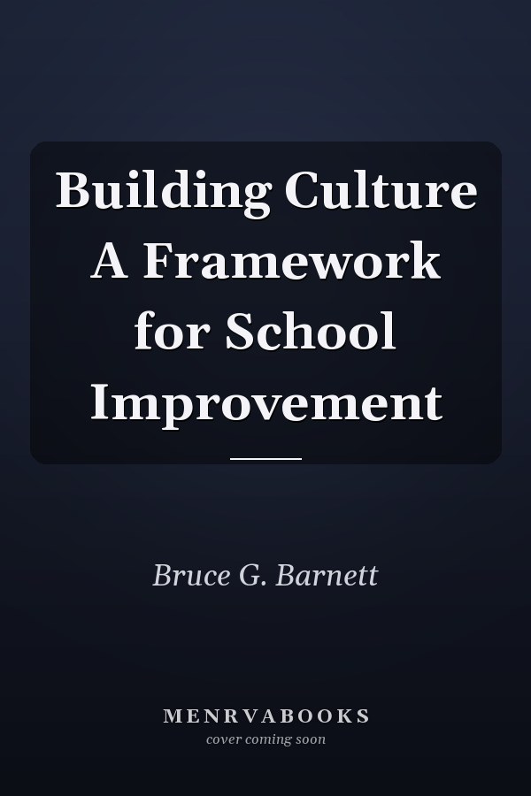 Building Culture A Framework for School Improvement