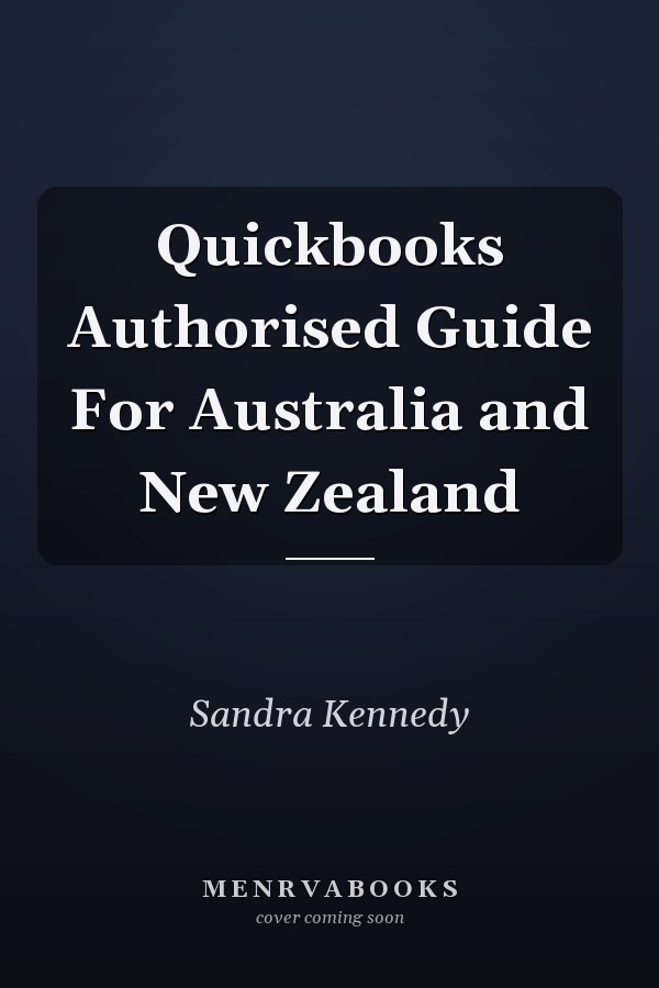 Quickbooks Authorised Guide For Australia and New Zealand