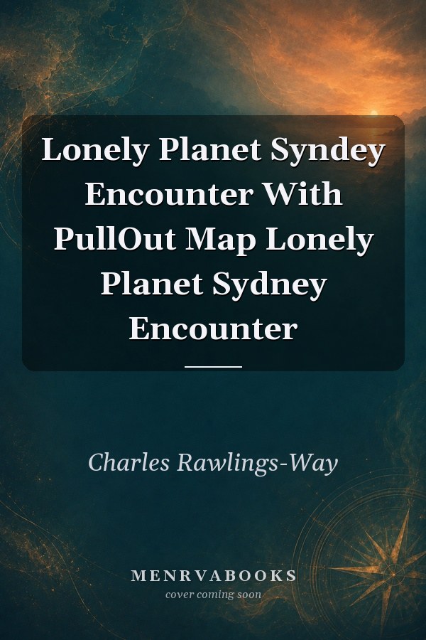 Lonely Planet Sydney Encounter With Pull-Out Map