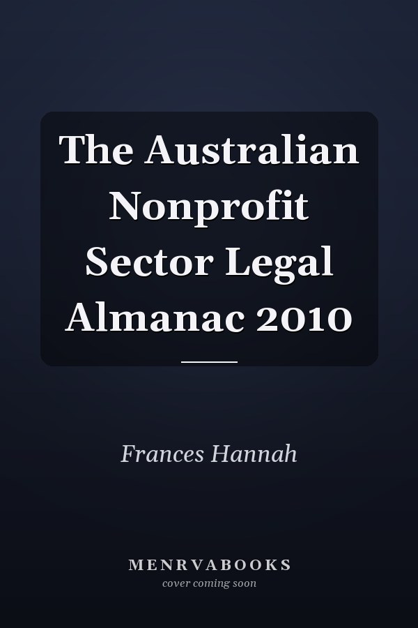 The Australian Nonprofit Sector Legal Almanac 2010