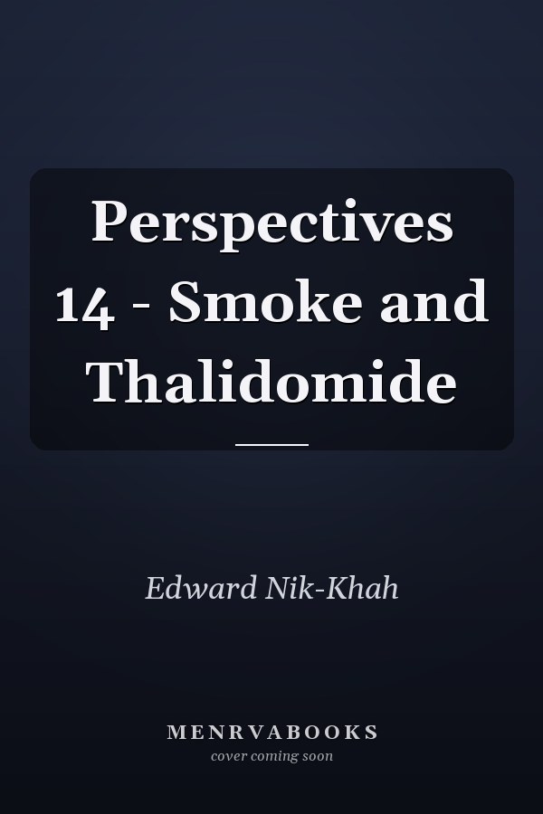 Perspectives 14 - Smoke and Thalidomide