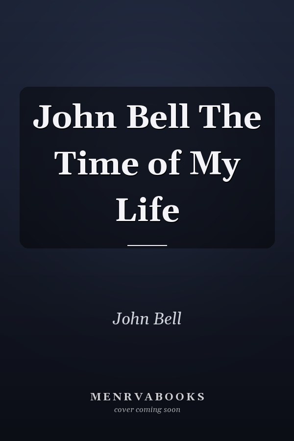 John Bell The Time of My Life